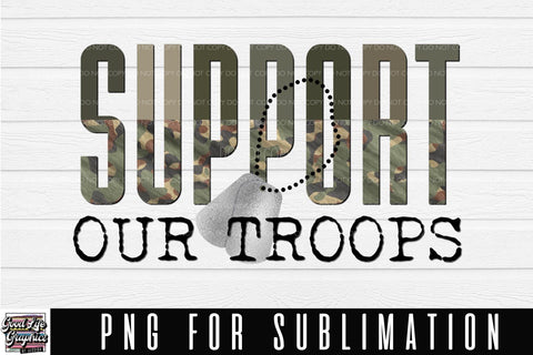 Support our troops Sublimation png Sublimation Good Life Graphics By Jessica 