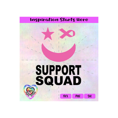 Support Squad | Breast Cancer Awareness | Star | Ribbon | Smiley Face -| Transparent PNG SVG DFX - Silhouette, Cricut, ScanNCut SVG Aint That Sweet 