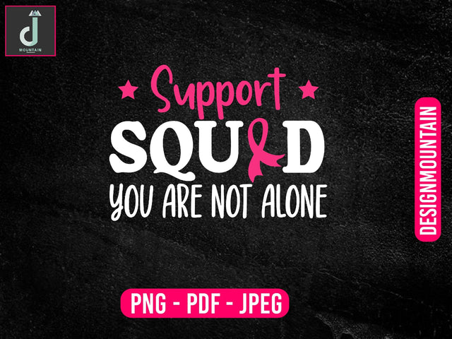 support squad you are not alone svg design, Breast Cancer SVG Bundle, Cancer SVG, Cancer Awareness SVG Alihossainbd 