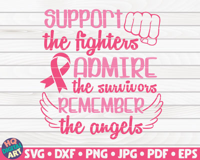 Support the fighters, admire the survivors, remember the angels SVG | Cancer awareness quote SVG HQDigitalArt 