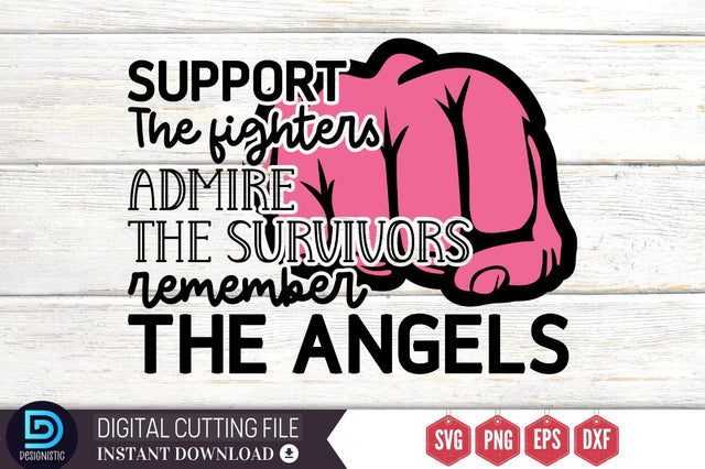 Support the fighters admire the survivors remember the angels SVG SVG DESIGNISTIC 