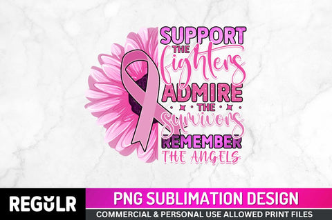 Support the Sublimation PNG, Breast Cancer Sublimation Design Sublimation Regulrcrative 