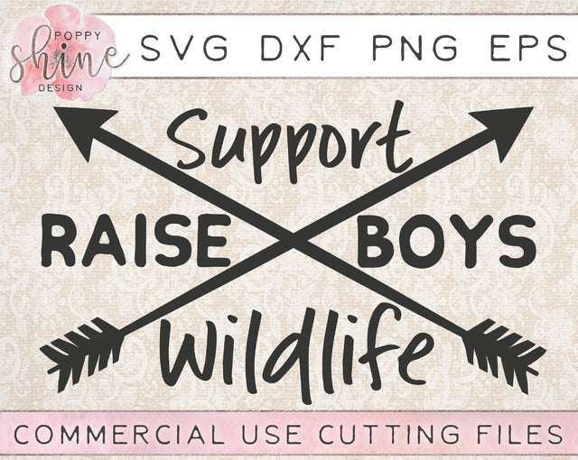 Support Wildlife Raise Boys SVG Poppy Shine Design 