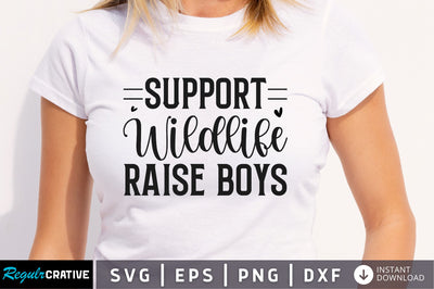 Support wildlife raise boys SVG SVG Regulrcrative 