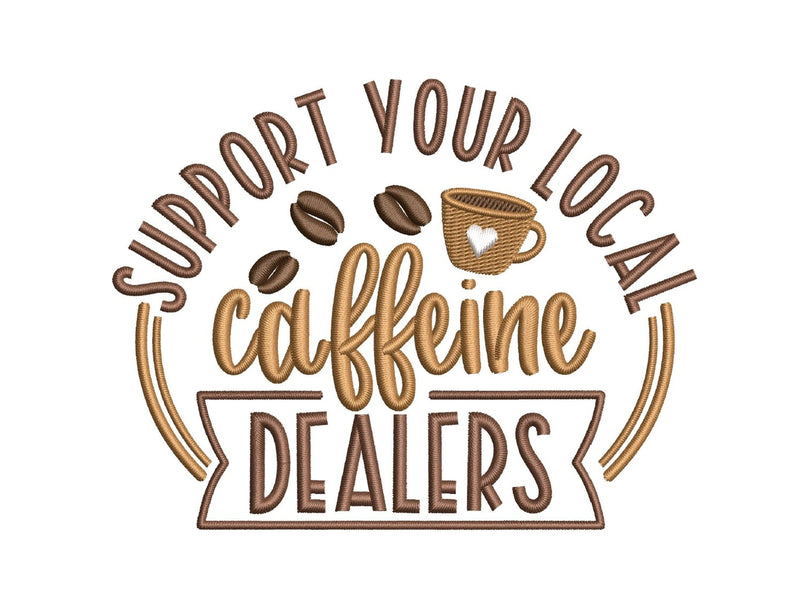 Support your local caffeine dealers embroidery design, 5 sizes, Instant Download Embroidery/Applique DESIGNS Nino Nadaraia 