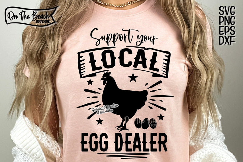 Support Your Local Egg Dealer SVG Cutting PNG Sublimation SVG On the Beach Boutique 