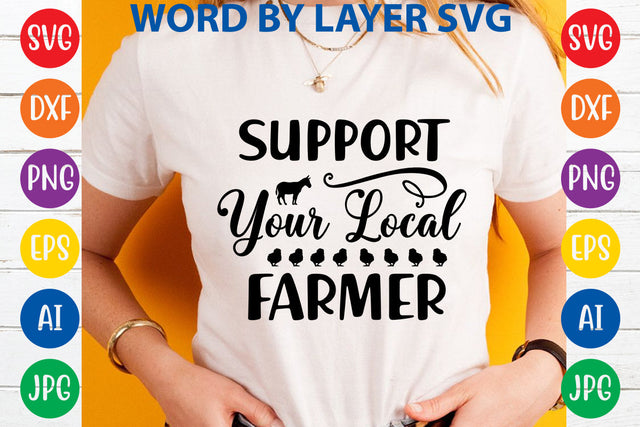 Support Your Local Farmer, Farmhouse SVG Design SVG Rafiqul20606 