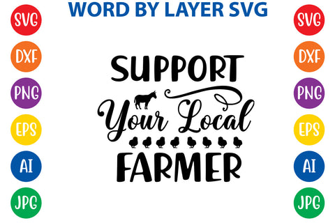 Support Your Local Farmer, Farmhouse SVG Design SVG Rafiqul20606 
