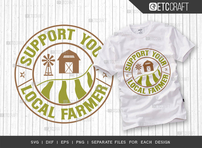 Support Your Local Farmer Svg Cut File | Farm Svg | Farmer Svg | Farmhouse Svg | Agriculture Svg | Quote Design SVG ETC Craft 
