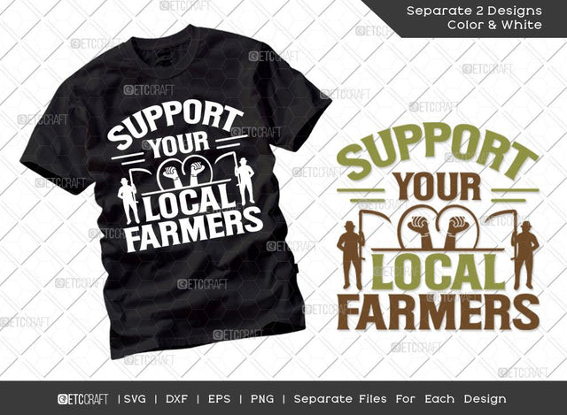 Support Your Local Farmers SVG Cut File | Farm Svg | Farmer Svg | Farmhouse Svg | Agriculture Svg | Dxf | Eps | Png | Tshirt Design SVG ETC Craft 