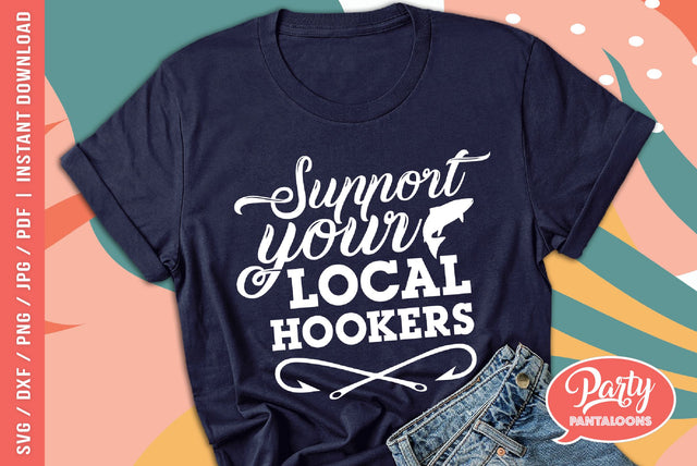 SUPPORT YOUR LOCAL HOOKERS | fishing SVG SVG Partypantaloons 