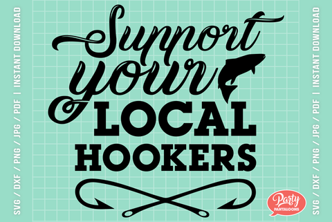 SUPPORT YOUR LOCAL HOOKERS | fishing SVG SVG Partypantaloons 