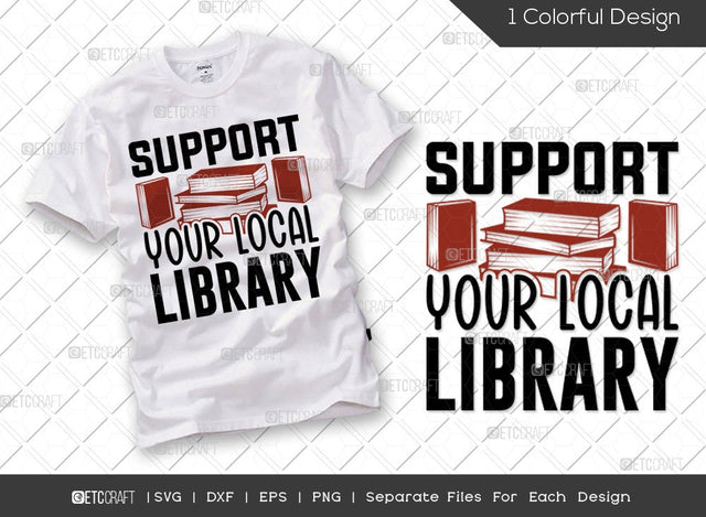 Support Your Local Library SVG Cut File | Book Club Svg | Librarian Svg | Bookworm Svg | Funny Book Svg | Reading Quote Svg SVG ETC Craft 
