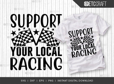 Support Your Local Racing SVG Cut File, Sports Svg, Car Racing Quotes, Racing Cutting File, TG 02767 SVG ETC Craft 
