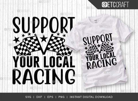 Support Your Local Racing SVG Cut File, Sports Svg, Car Racing Quotes, Racing Cutting File, TG 02767 SVG ETC Craft 