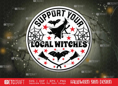 Support Your Local Witches Svg | Halloween SVG | Round Sign Svg | Halloween Decor Svg | Farmhouse Decor Svg | Halloween Sign Svg | Halloween Wood Sign Design SVG ETC Craft 