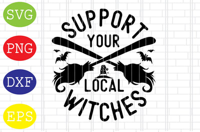 Support Your Local Witches Svg, Spooky Svg, Cauldron Svg, Halloween Svg, Witch Svg, Ghost Svg, Png, Eps, Dxf Files SVG DigitalSvgFiles 