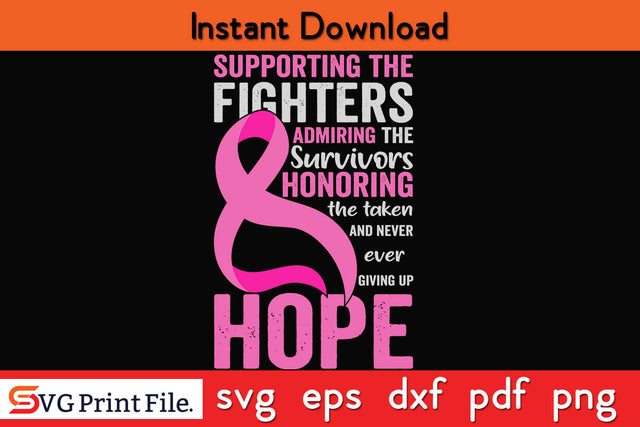 Supporting Admiring Honoring The Survivor Breast Cancer Awareness SVG PNG Cut File SVG SVG Print File 