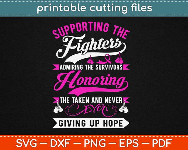 Supporting The Fighters Admiring The Survivors Honoring Breast Cancer Awareness Svg SVG artprintfile 