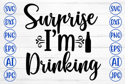 Surprise I’m Drinking SVG Design SVG Syaman 