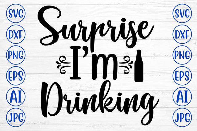 Surprise I’m Drinking SVG Design SVG Syaman 