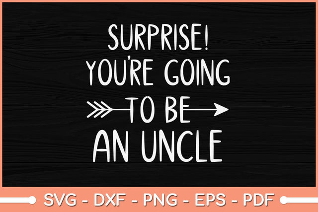 Surprise You're Going To be An Uncle Svg Design SVG artprintfile 