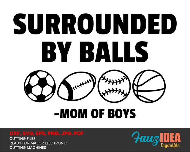 Surrounded By Ball Mom of Boy Svg Design Cut File for Cricut | T-Shirt Design Svg Jpg Eps Pdf Png SVG Fauz 