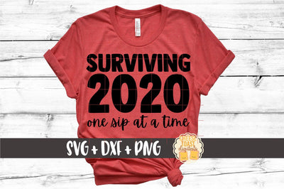 Surviving 2020 One Sip At A Time | Social Distancing SVG SVG Cheese Toast Digitals 