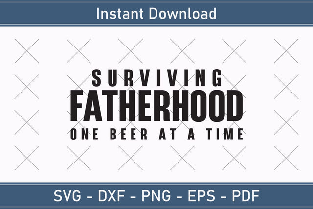 Surviving Fatherhood One Beer At A Time Shirt, Husband Gift, Father's Day Gift SVG Debashish Barman 