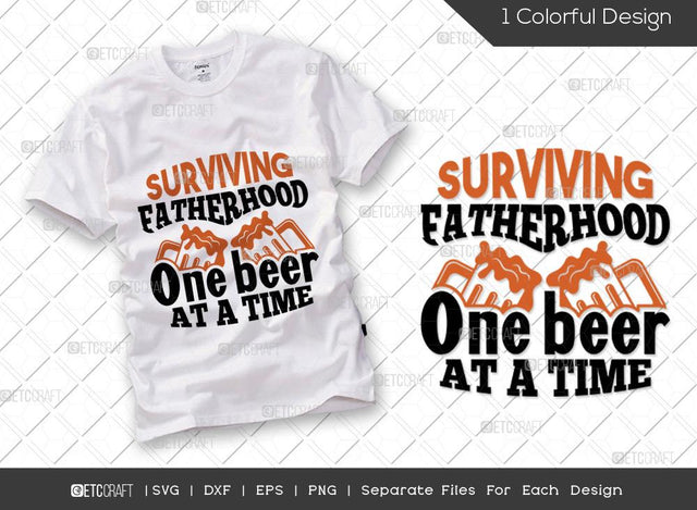 Surviving Fatherhood One Beer At A Time SVG Cut File | Father's Day Svg | Daddy Svg | Family T-shirt Design SVG ETC Craft 