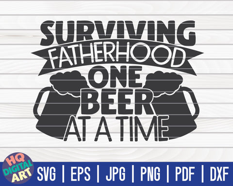 Surviving fatherhood one beer at a time SVG | Father's Day quote SVG HQDigitalArt 