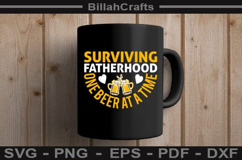 Surviving Fatherhood One Beer At A Time SVG File SVG BillahCrafts 