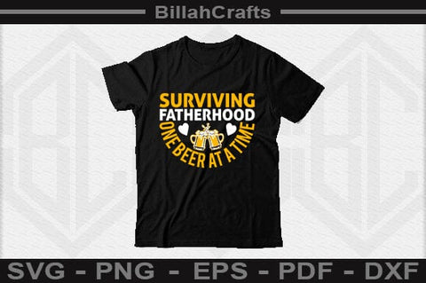 Surviving Fatherhood One Beer At A Time SVG File SVG BillahCrafts 