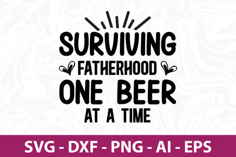 surviving fatherhood one beer at a time svg SVG orpitasn 
