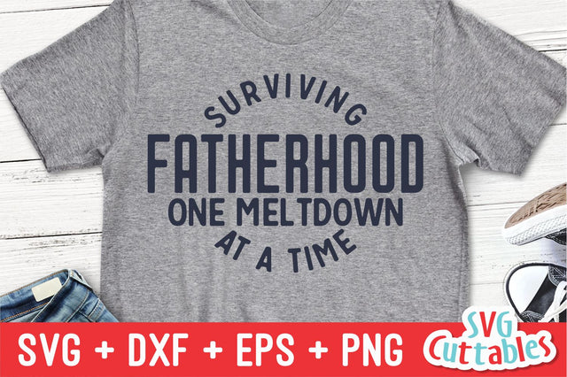 Surviving Fatherhood One Meltdown At A Time svg - Father's Day - Funny Dad SVG - Cut File - svg - dxf - eps - png - Silhouette - Cricut SVG Svg Cuttables 