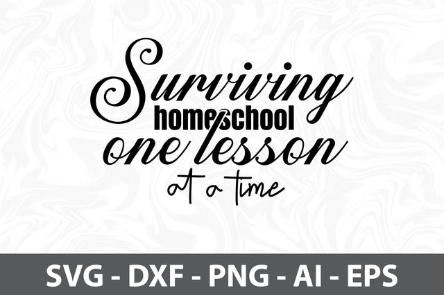 Surviving homeschool one lesson at a time SVG SVG orpitasn 