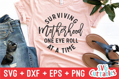 Surviving Motherhood One Eye Roll At A Time svg - Mom Cut File - svg - dxf - eps - png - Funny Mom svg - Mothers Day - Silhouette - Cricut SVG Svg Cuttables 