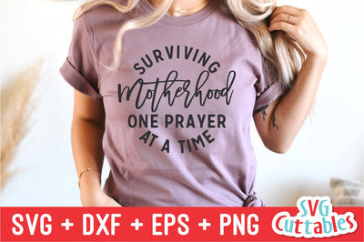 Surviving Motherhood One Prayer svg - Mom Cut File - svg - dxf - eps - png - Funny Mom - Mothers Day - Silhouette - Cricut - Digital File SVG Svg Cuttables 