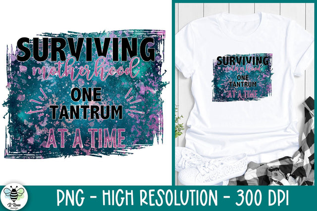 Surviving Motherhood One Tantrum at a Time PNG Sublimation B Renee Design 