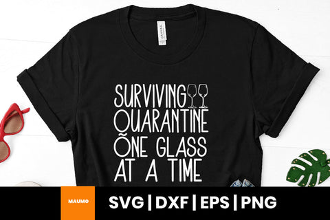 Surviving quarantine one glass at a time, wine svg quote SVG Maumo Designs 