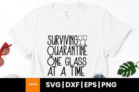 Surviving quarantine one glass at a time, wine svg quote SVG Maumo Designs 