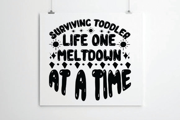 Surviving Toddler Life One Meltdown at a time SVG thesvgfactory 