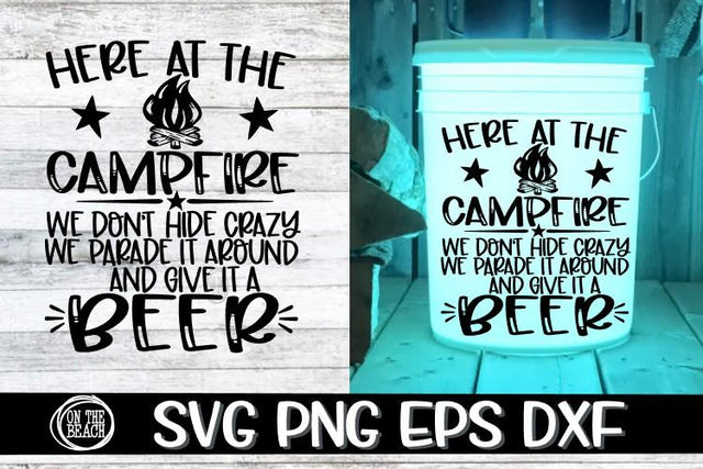 SVG Camping Bucket- Campfire - Crazy - Beer SVG On the Beach Boutique 
