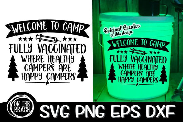 SVG Camping Bucket- Welcome Camp Vaccinated SVG PNG EPS DXF SVG On the Beach Boutique 