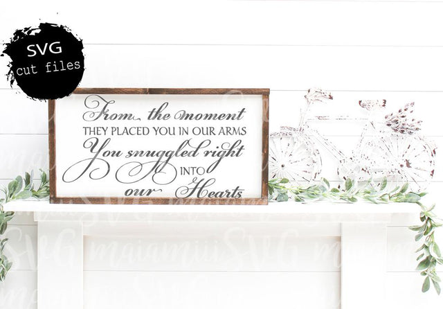 Svg File From The Moment They Placed You In Our Arms Nursery Decor Baby Svg Baby Quote Newborn Svg SVG MaiamiiiSVG 