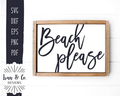 SVG Files | Beach Please Svg | Summer Sign Svg | Farmhouse Svg | Beach House Svg | Commercial Use | Cricut | Silhouette | Digital Cut Files | DXF PNG (1384269611) SVG Ivan & Co. Designs 