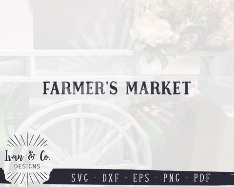 SVG Files | Farmer's Market Svg | Market Svg | Farmhouse Svg | Farm Svg | Commercial Use | Cricut | Silhouette | Digital Cut Files | DXF PNG (1378449233) SVG Ivan & Co. Designs 