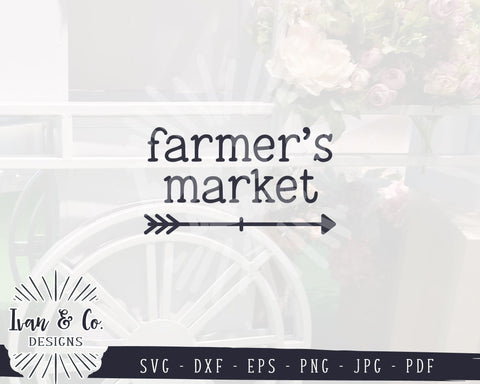 SVG Files, Farmer's Market Svg, Market Svg, Farmhouse Svg, Farm Svg, Commercial Use, Cricut, Silhouette, Digital Cut Files, JPG DXF PNG (1364449038) SVG Ivan & Co. Designs 