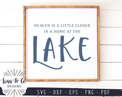 SVG Files | Heaven is a Little Closer in a Home at the Lake Svg | Summer Svg | Cricut | Silhouette | Commercial Use | Digital Cut Files (984293278) SVG Ivan & Co. Designs 