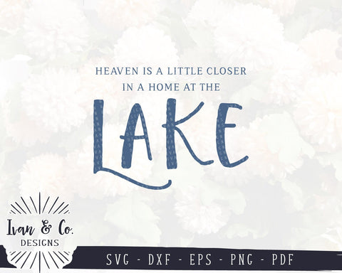 SVG Files | Heaven is a Little Closer in a Home at the Lake Svg | Summer Svg | Cricut | Silhouette | Commercial Use | Digital Cut Files (984293278) SVG Ivan & Co. Designs 